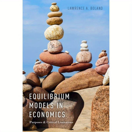 Equilibrium Models in Economics: Purposes and Critical Limitations