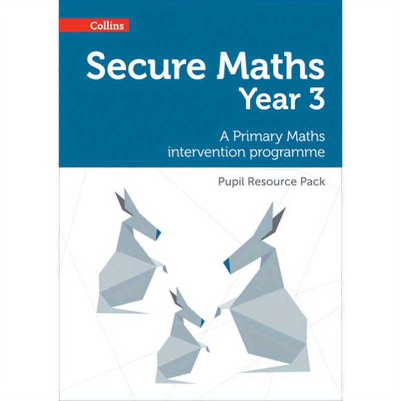Secure Year 3 Maths Pupil Resource Pack: A Primary Maths intervention programme