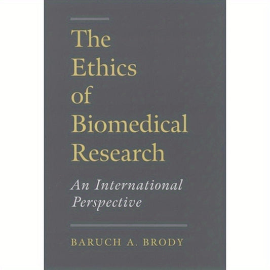 The Ethics of Biomedical Research: An International Perspective