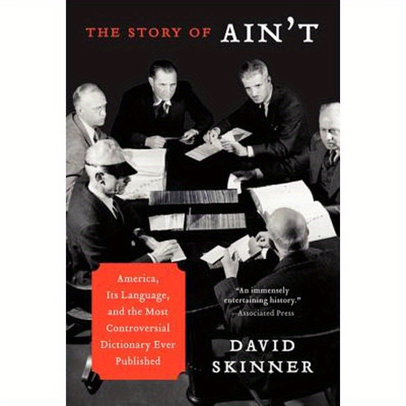 The Story of Ain't: America, Its Language, and the Most Controversial Dictionary Ever Published