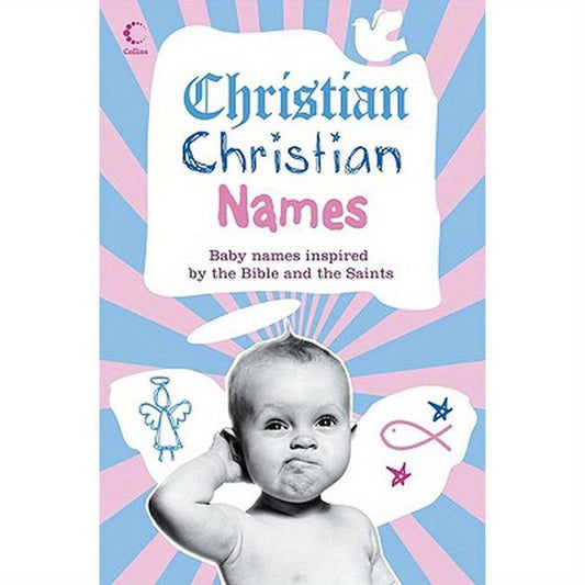 Christian Christian Names: Baby Names Inspired by the Bible and the Saints