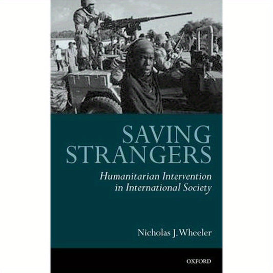 Saving Strangers: Humanitarian Intervention in International Society