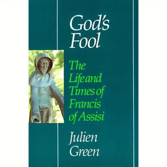 God's Fool: The Life of Francis of Assisi