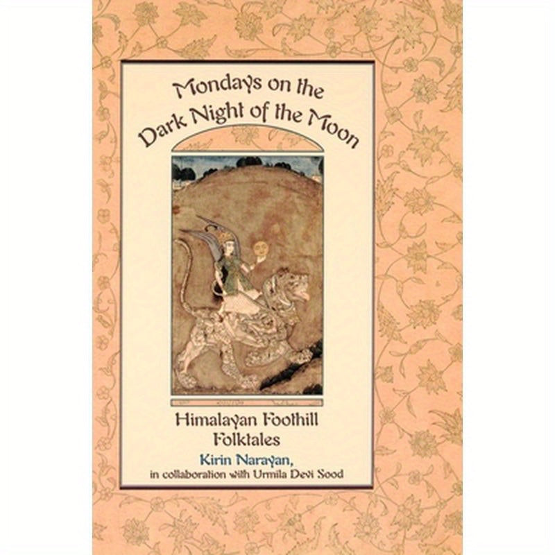 Mondays on the Dark Night of the Moon: Himalayan Foothill Folktales