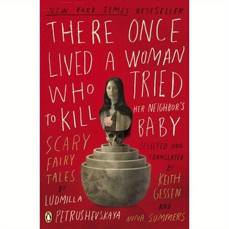 There Once Lived a Woman Who Tried to Kill Her Neighbor's Baby: Scary Fairy Tales