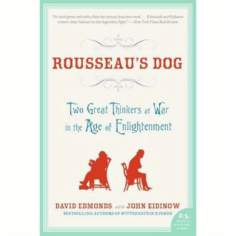 Rousseau's Dog: Two Great Thinkers at War in the Age of Enlightenment