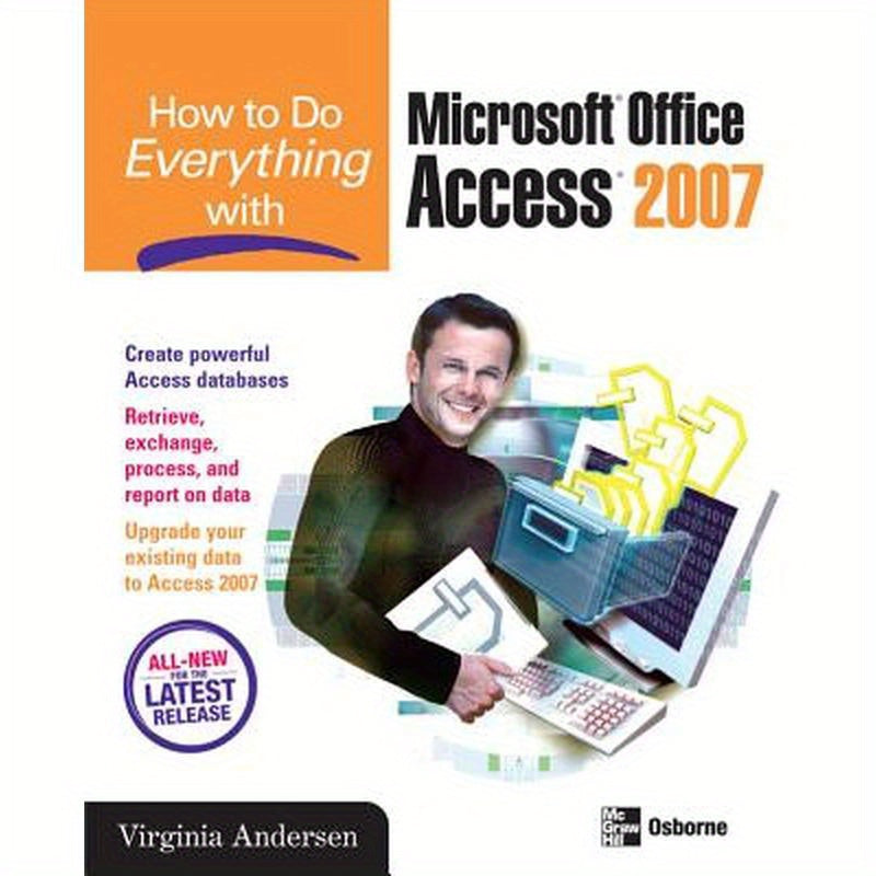 How to Do Everything with Microsoft Office Access 2007