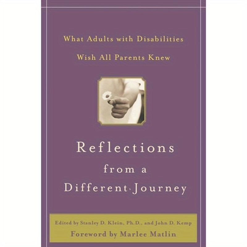 Reflections from a Different Journey: What Adults with Disabilities Wish All Parents Knew