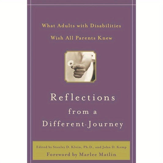 Reflections from a Different Journey: What Adults with Disabilities Wish All Parents Knew
