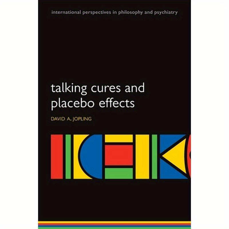 Talking Cures and Placebo Effects