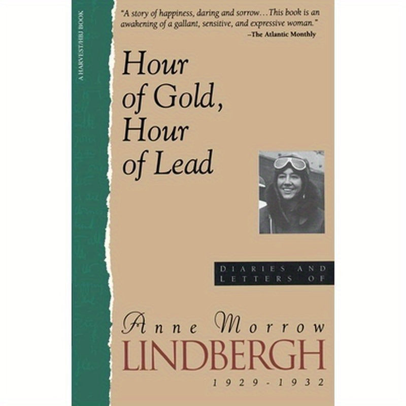 Hour of Gold, Hour of Lead: Diaries and Letters of Anne Morrow Lindbergh, 1929-1932