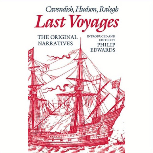 Last Voyages: Cavendish, Hudson, Ralegh