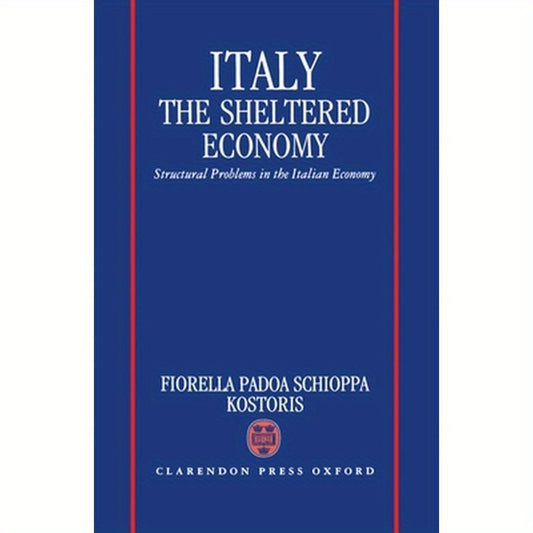 Italy: The Sheltered Economy: Structural Problems in the Italian Economy