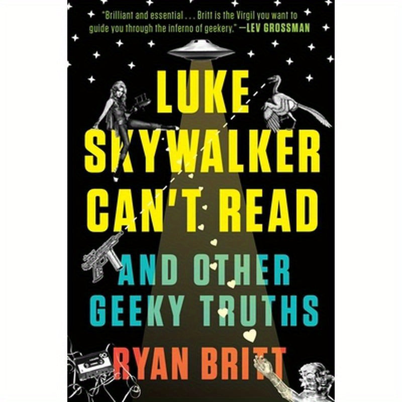Luke Skywalker Can't Read: And Other Geeky Truths