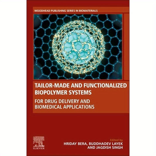 Tailor-Made and Functionalized Biopolymer Systems: For Drug Delivery and Biomedical Applications