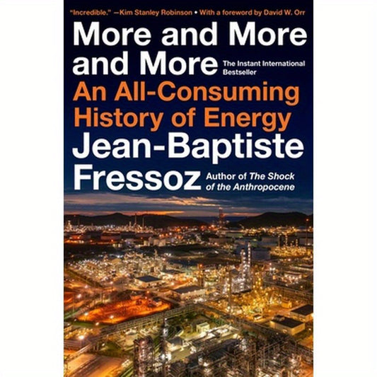 More and More and More: An All-Consuming History of Energy