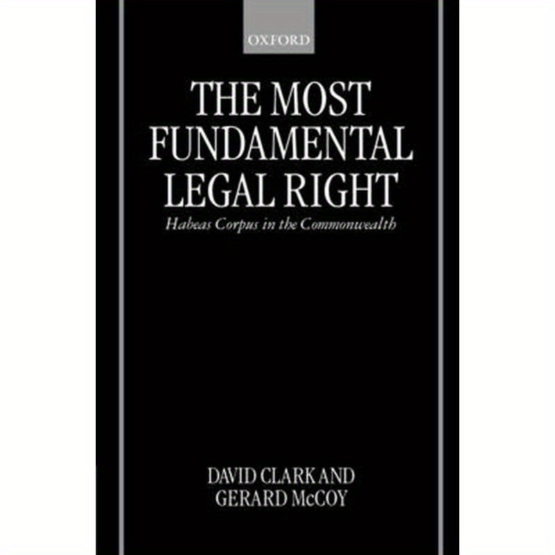 The Most Fundamental Legal Right: Habeas Corpus in the Commonwealth