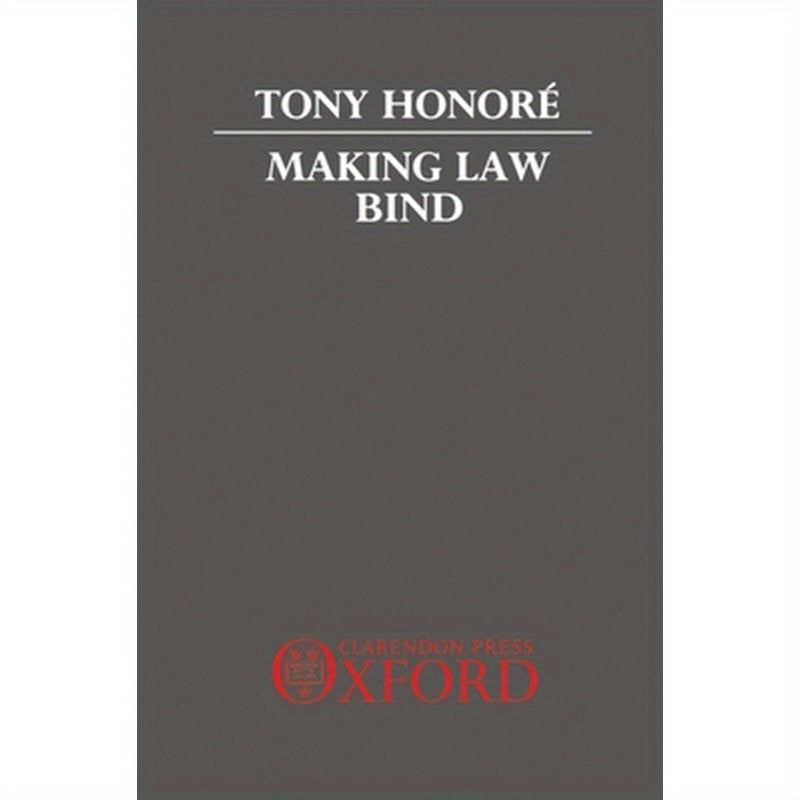 Making Law Bind: Essays Legal and Philosophical