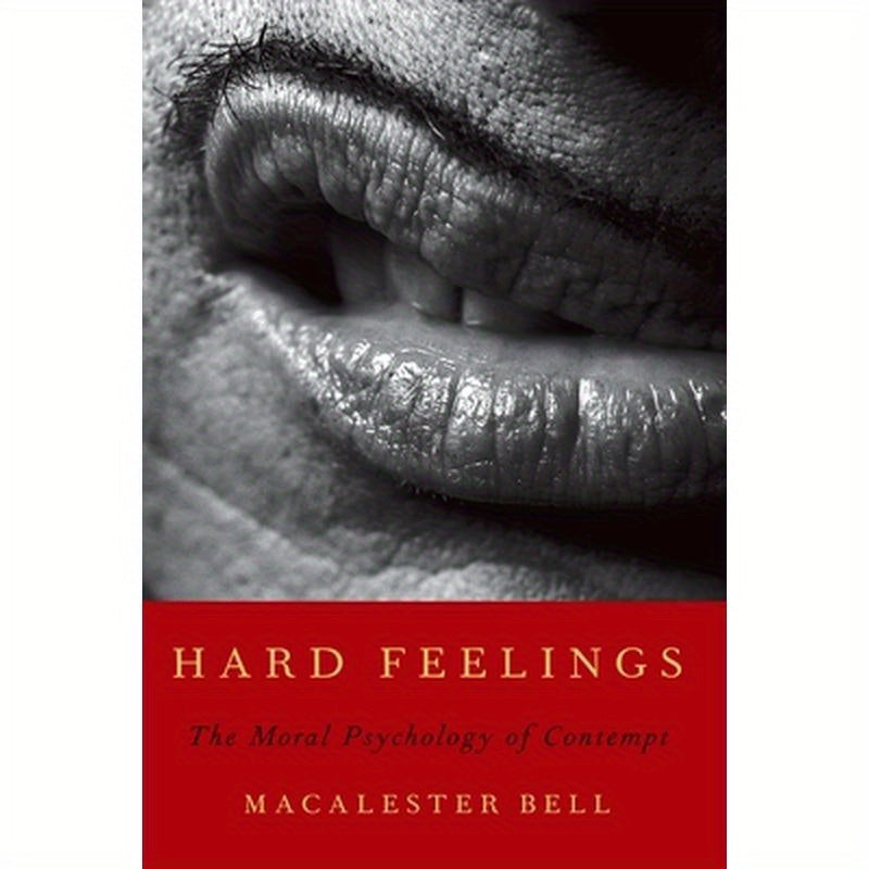 Hard Feelings: The Moral Psychology of Contempt