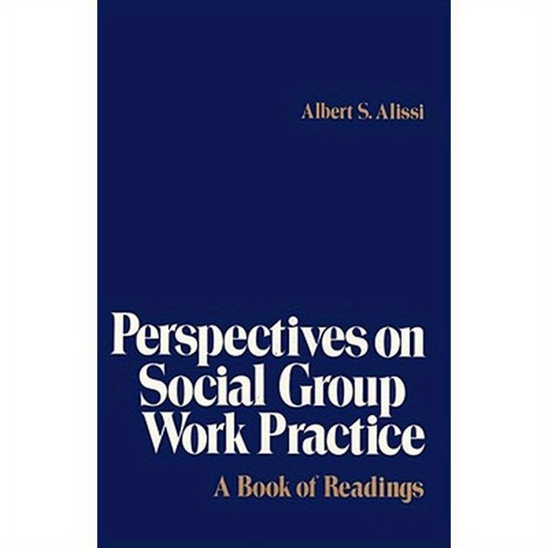 Perspectives on Social Group Work Practice: A Book of Readings
