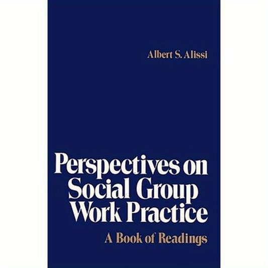 Perspectives on Social Group Work Practice: A Book of Readings
