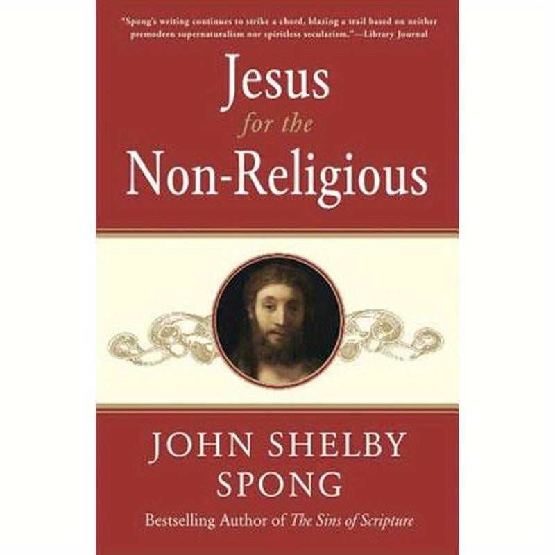 Jesus for the Non-Religious: Recovering the Divine at the Heart of the Human