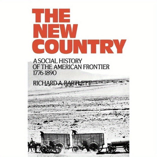 The New Country: A Social History of the American Frontier 1776-1890