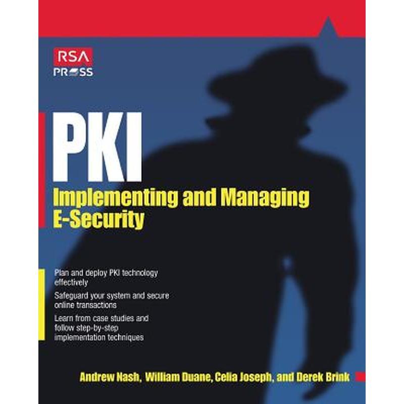 Pki: Implementing & Managing E-Security