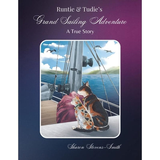 Runtie and Tudie's Grand Sailing Adventure: A True Story