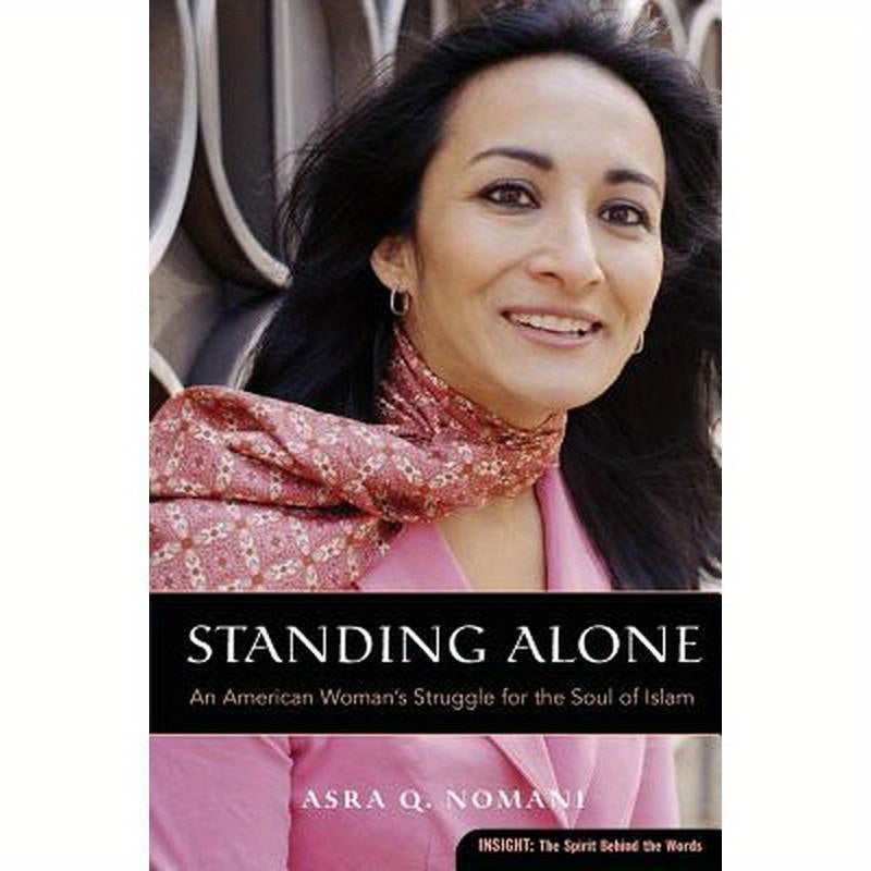Standing Alone: An American Woman's Struggle for the Soul of Islam