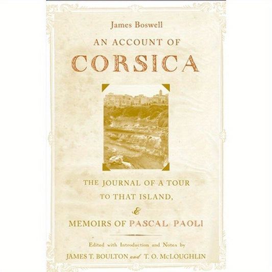 An Account of Corsica, the Journal of a Tour to That Island; And Memoirs of Pascal Paoli