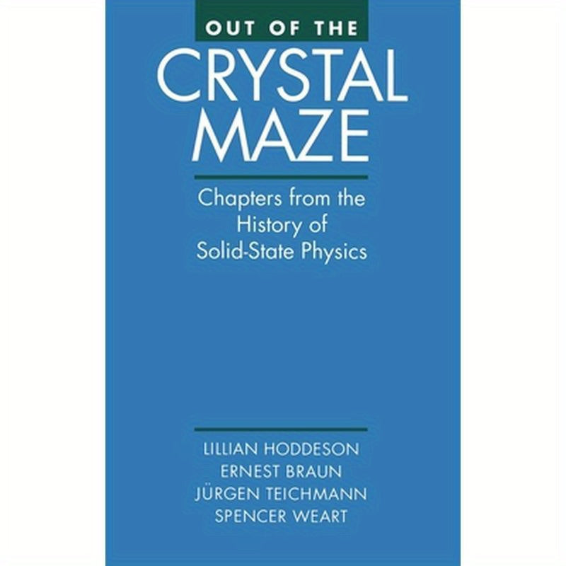 Out of the Crystal Maze: Chapters from the History of Solid-State Physics