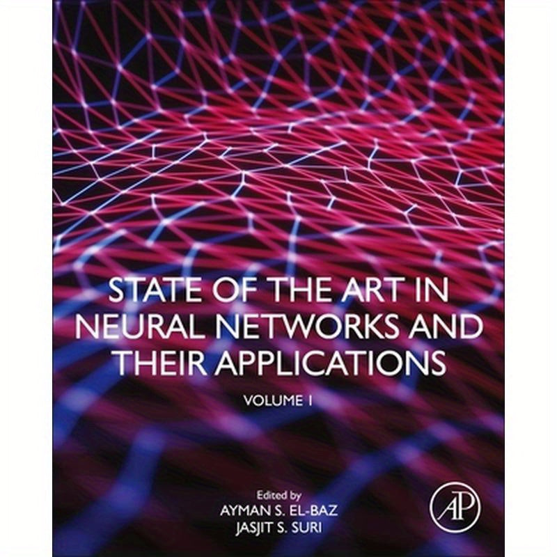 State of the Art in Neural Networks and Their Applications: Volume 1