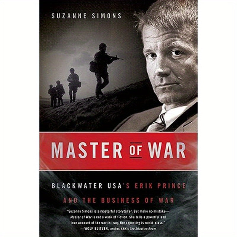 Master of War: Blackwater Usa's Erik Prince and the Business of War