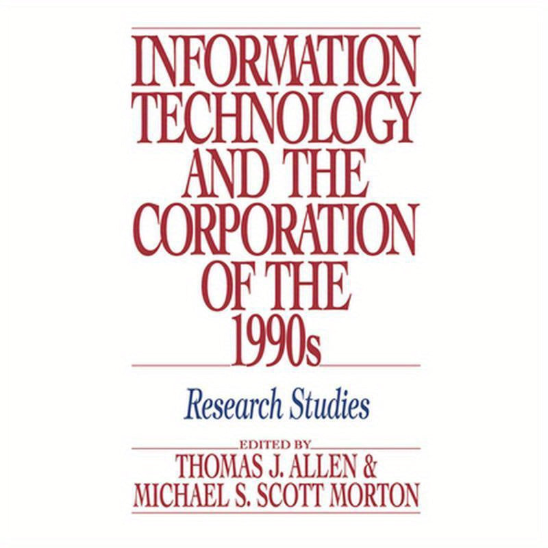 Information Technology and the Corporation of the 1990s: Research Studies
