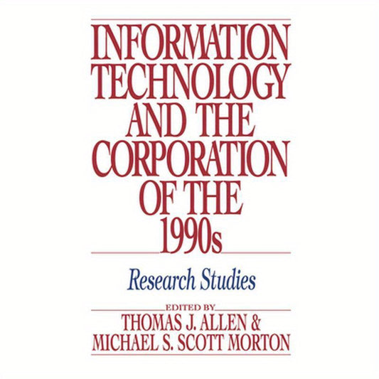 Information Technology and the Corporation of the 1990s: Research Studies