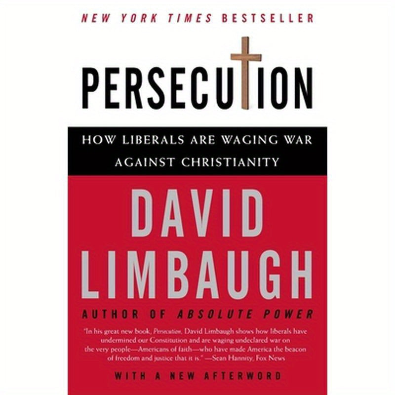 Persecution: How Liberals Are Waging War Against Christianity