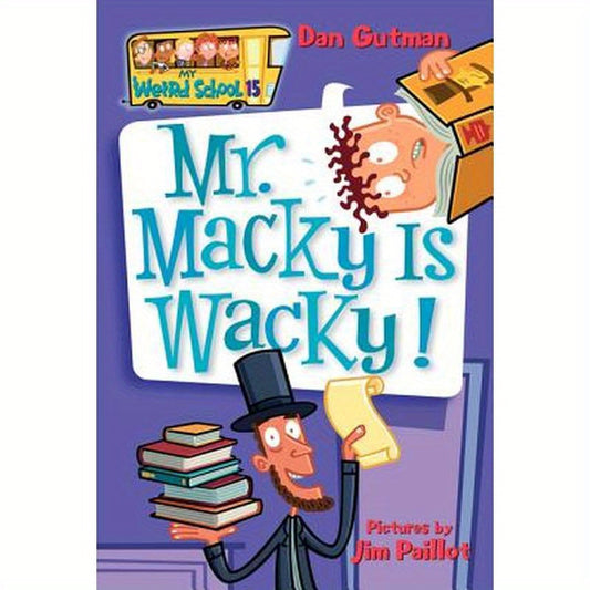 My Weird School #15: Mr. Macky Is Wacky!