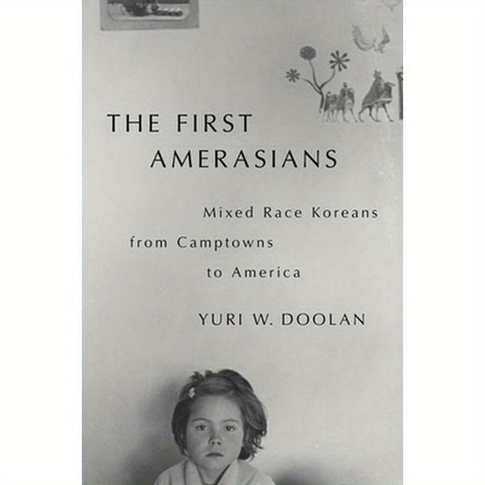 The First Amerasians: Mixed Race Koreans from Camptowns to America