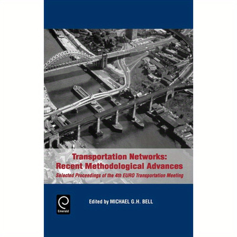 Transportation Networks: Recent Methodological Advances - Selected Proceedings of the 4th Euro Transportation Meeting