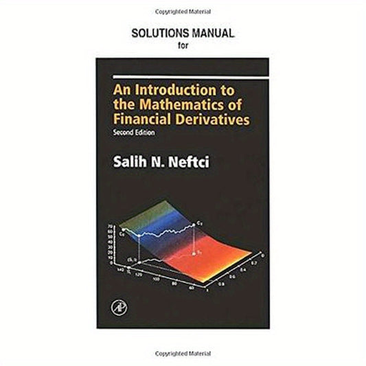 Neftci Solutions Manual to an Introduction to the Mathematics of Financial Derivatives
