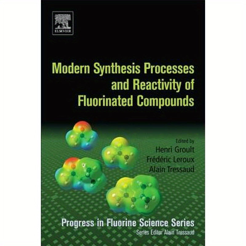 Modern Synthesis Processes and Reactivity of Fluorinated Compounds: Progress in Fluorine Science