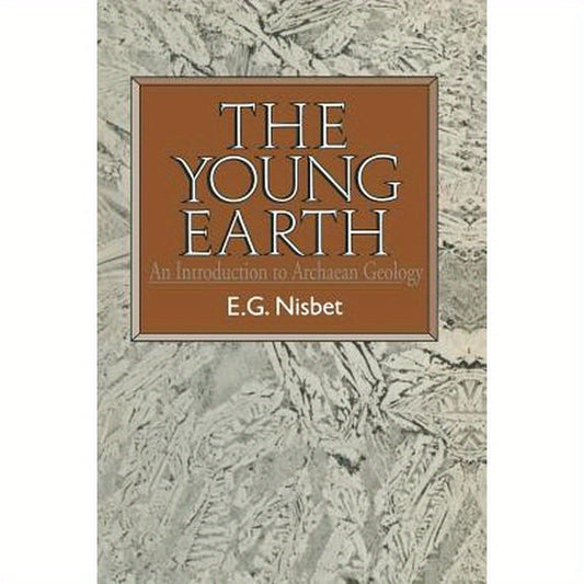 Young Earth: An Introduction to Archean Geology