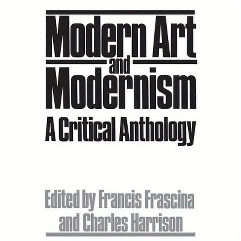 Modern Art And Modernism: A Critical Anthology