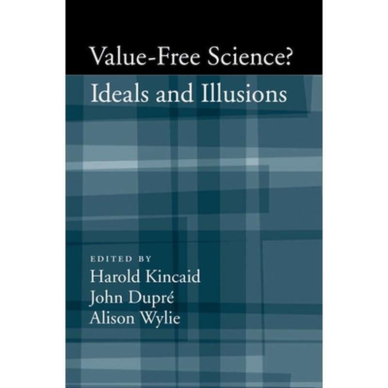 Value-Free Science: Ideals and Illusions?