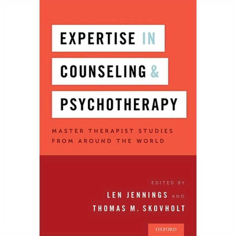 Expertise in Counseling and Psychotherapy: Master Therapist Studies from Around the World