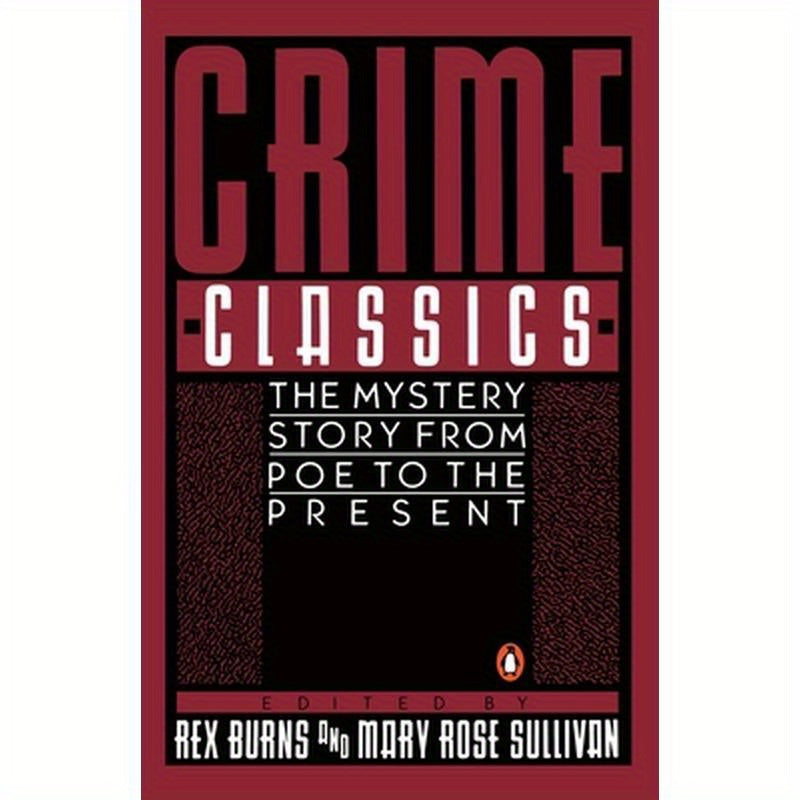 Crime Classics: The Mystery Story from Poe to the Present