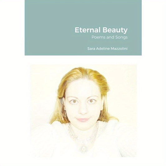 Eternal Beauty: Poems and Songs