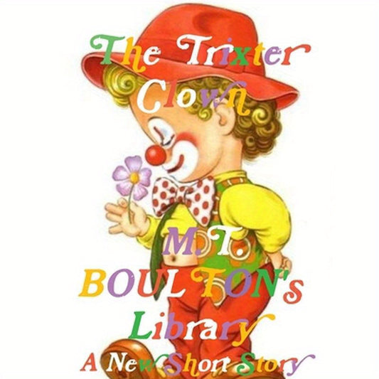 M. T. BOULTON's Library: The Trixter Clown