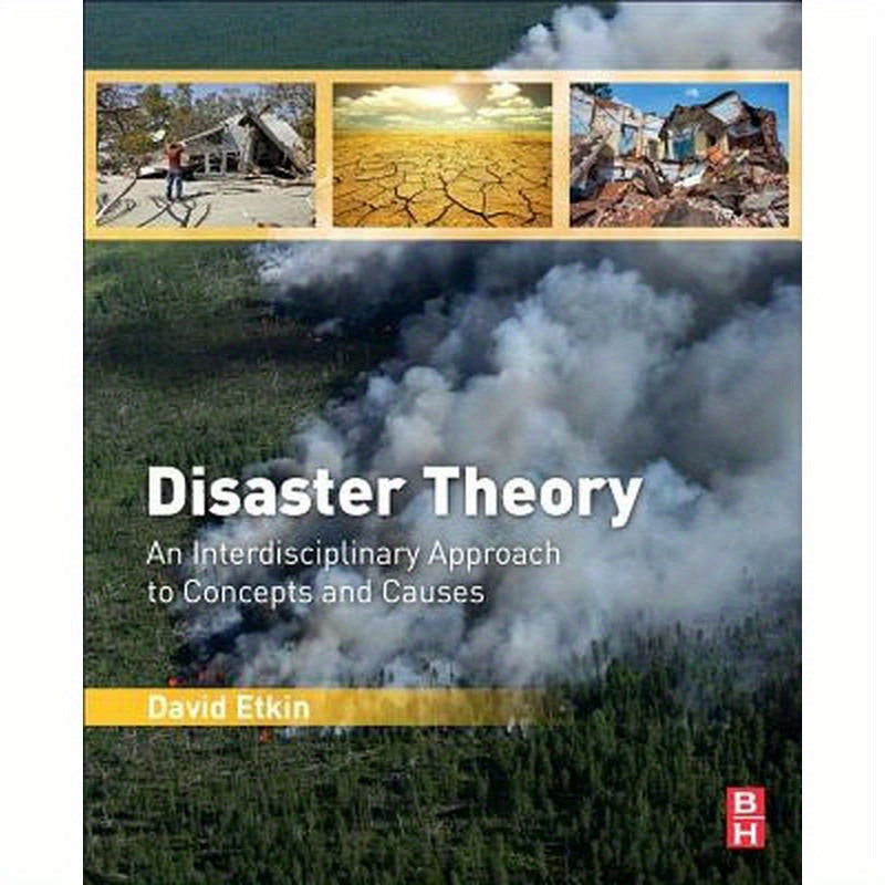 Disaster Theory: An Interdisciplinary Approach to Concepts and Causes